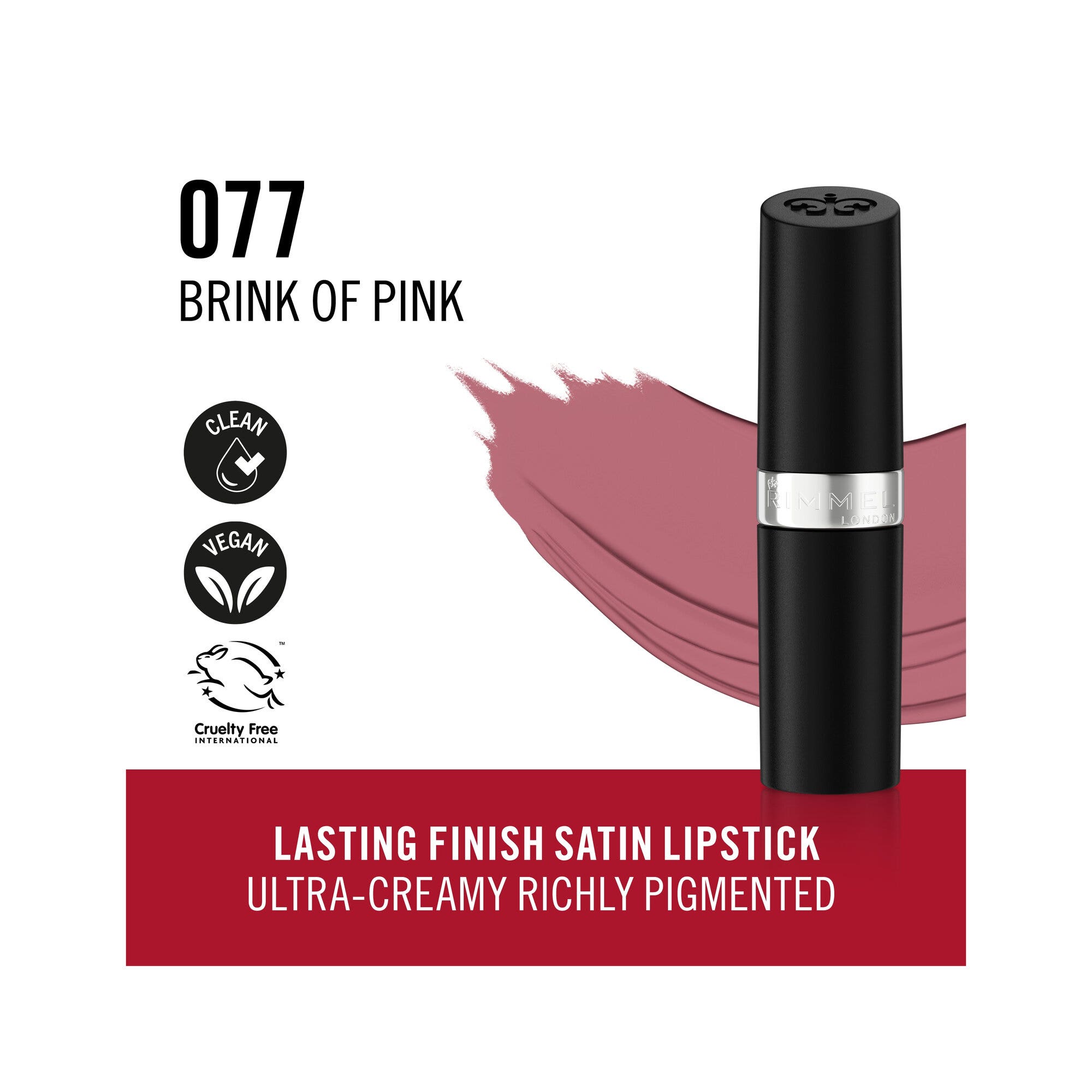Rimmel Lasting Finish Barra de labios satinada hidratante Fórmula vegana 4 g 077 Brink Of Pink